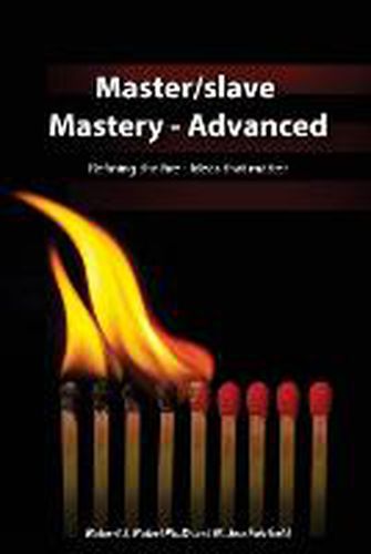 Master/slave Mastery--Advanced: Rekindling the fire, ideas that matter.