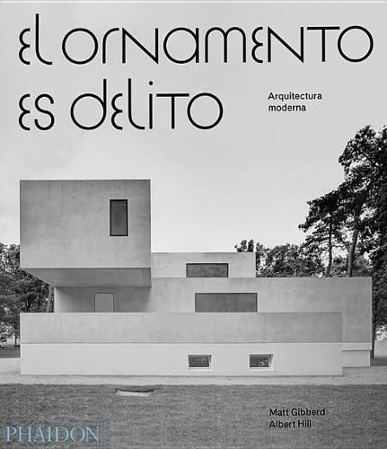 Cover image for El Ornamento Es Delito: Arquitectura Moderna (Ornament Is Crime) (Spanish Edition)