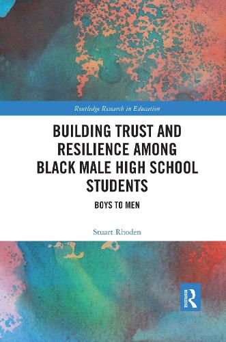 Cover image for Building Trust and Resilience among Black Male High School Students: Boys to Men