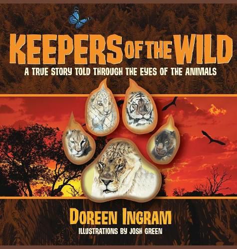 Cover image for Keepers of the Wild: A True Story Told Through the Eyes of the Animals