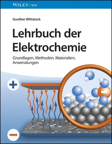 Cover image for Lehrbuch der Elektrochemie - Grundlagen, Methoden, Materialien, Anwendungen