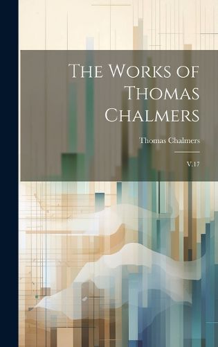 The Works of Thomas Chalmers