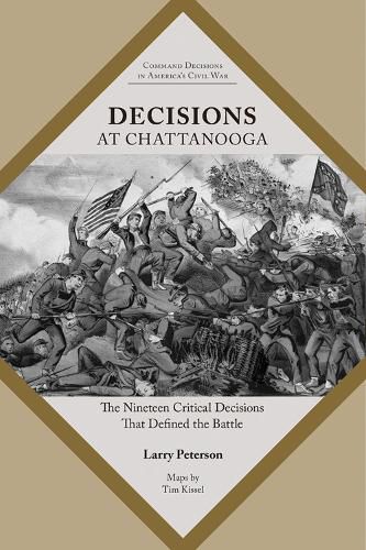 Cover image for Decisions at Chattanooga: The Nineteen Critical Decisions That Defined the Battle