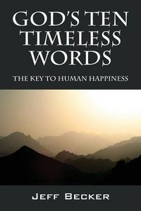 Cover image for God's Ten Timeless Words: The Key to Human Happiness