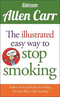 Cover image for The Illustrated Easy Way to Stop Smoking