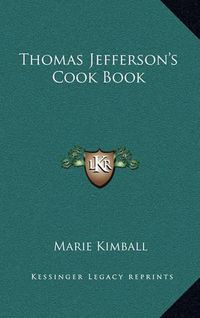 Cover image for Thomas Jefferson's Cook Book