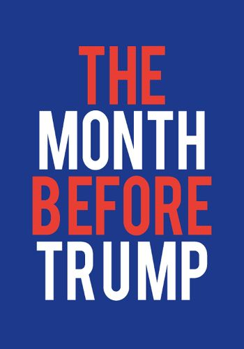 Cover image for The Month Before Trump