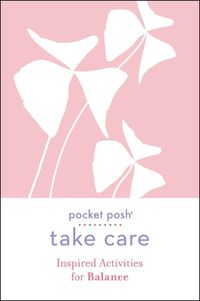 Cover image for Pocket Posh Take Care: Inspired Activities for Balance