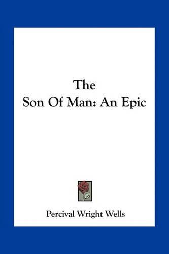 Cover image for The Son of Man: An Epic