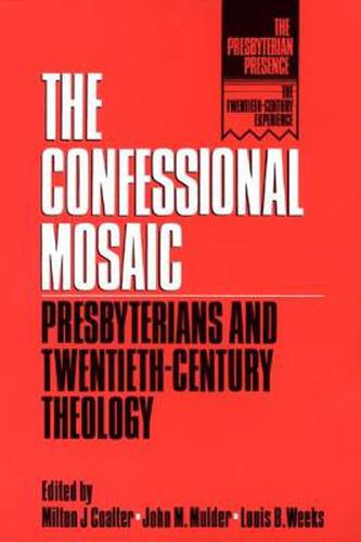 Cover image for The Confessional Mosaic: Presbyterians and Twentieth-Century Theology