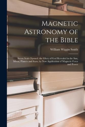 Cover image for Magnetic Astronomy of the Bible