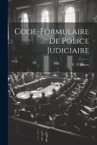 Cover image for Code-formulaire de Police Judiciaire