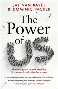 Cover image for The Power of Us: Harnessing Our Shared Identities for Personal and Collective Success