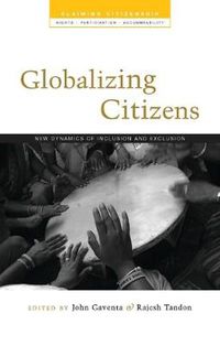 Cover image for Globalizing Citizens: New Dynamics of Inclusion and Exclusion