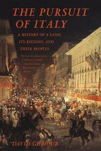 Cover image for The Pursuit of Italy: A History of a Land, Its Regions, and Their Peoples