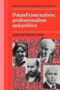 Cover image for Poland's Journalists: Professionalism and Politics