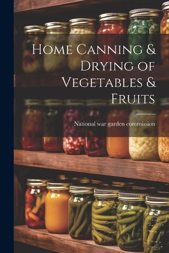 Cover image for Home Canning & Drying of Vegetables & Fruits