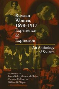 Cover image for Russian Women, 1698-1917: Experience and Expression, An Anthology of Sources