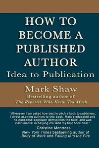 Cover image for How to Become a Published Author: Idea to Publication