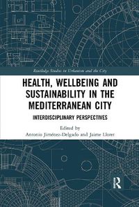 Cover image for Health, Wellbeing and Sustainability in the Mediterranean City: Interdisciplinary Perspectives