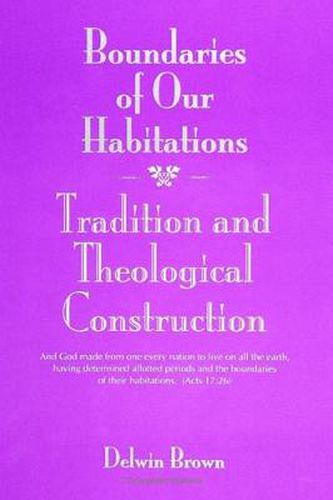 Cover image for Boundaries of Our Habitations: Tradition and Theological Construction