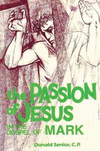 Cover image for The Passion of Jesus in the Gospel of Mark