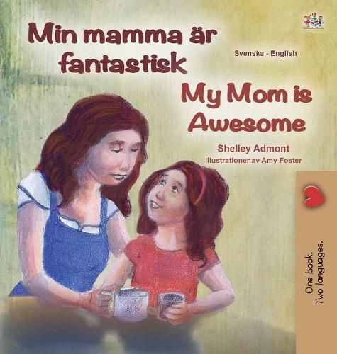 My Mom is Awesome (Swedish English Bilingual Book for Kids)