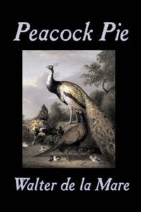 Cover image for Peacock Pie by Walter da la Mare, Fiction, Literary, Poetry, English, Irish, Scottish, Welsh, Classics