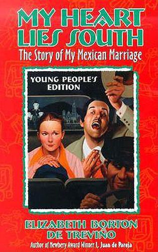 Cover image for My Heart Lies South: The Story of My Mexican Marriage