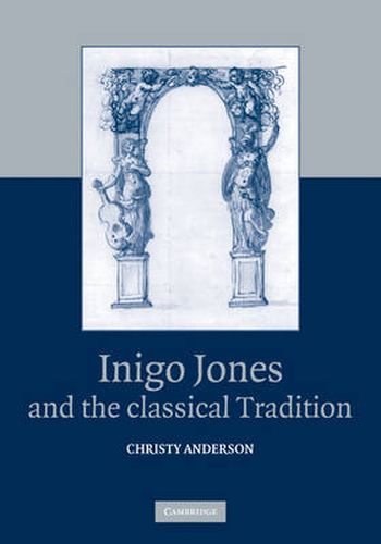 Cover image for Inigo Jones and the Classical Tradition