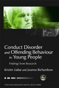 Cover image for Conduct Disorder and Offending Behaviour in Young People: Findings from Research