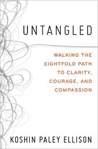 Cover image for Untangled: Walking the Eightfold Path to Clarity, Courage, and Compassion