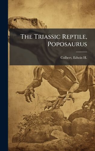 Cover image for The Triassic Reptile, Poposaurus
