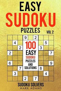 Cover image for Easy Sudoku Puzzles: 100 Easy Sudoku Puzzles And Solutions