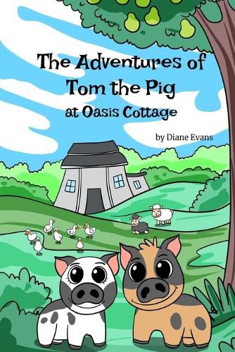 Cover image for The Adventures of Tom The Pig at Oasis Cottage