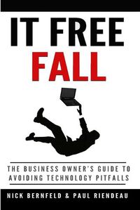 Cover image for It Free Fall: the Business Owner's Guide to Avoiding Technology Pitfalls