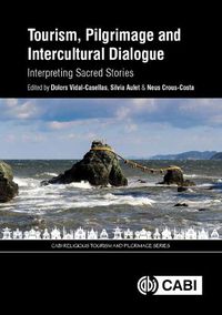 Cover image for Tourism, Pilgrimage and Intercultural Dialogue: Interpreting Sacred Stories