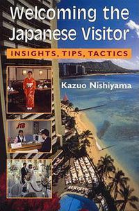 Cover image for Welcoming the Japanese Visitor: Insights, Tips, Tactics