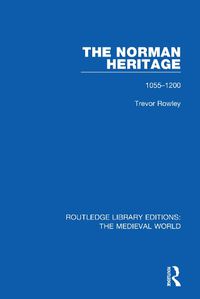 Cover image for The Norman Heritage: 1055-1200