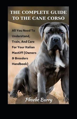 The Cane Corso, an introduction.