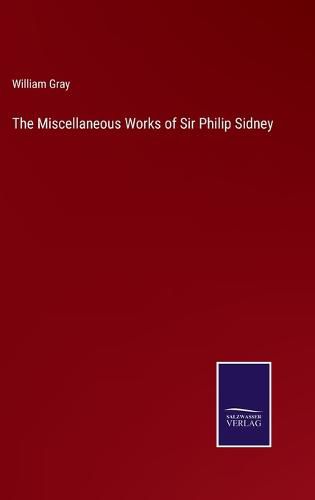 The Miscellaneous Works of Sir Philip Sidney