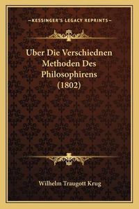 Cover image for Uber Die Verschiednen Methoden Des Philosophirens (1802)