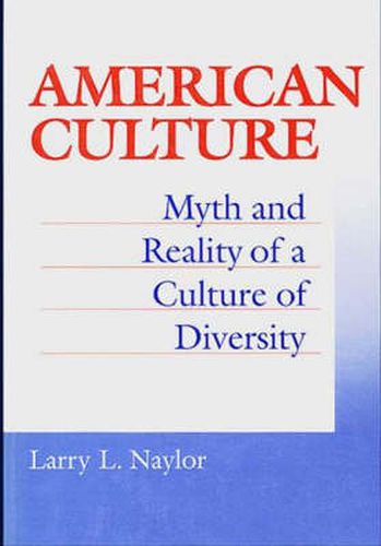 Cover image for American Culture: Myth and Reality of a Culture of Diversity