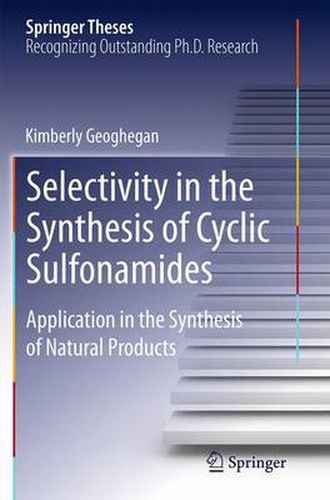 Cover image for Selectivity in the Synthesis of Cyclic Sulfonamides: Application in the Synthesis of Natural Products