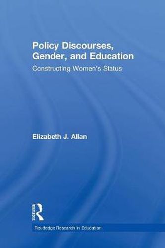 Cover image for Policy Discourses, Gender, and Education: Constructing Women's Status