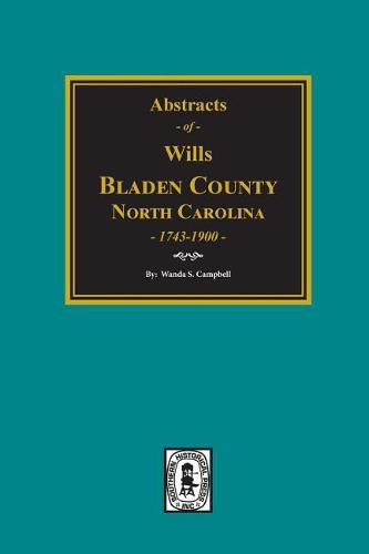 Cover image for Bladen County, North Carolina Wills, 1734-1900.