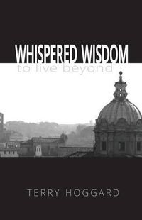 Cover image for Whispered Wisdom to Live Beyond