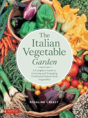 Cover image for The Italian Vegetable Garden: A Complete Guide to Growing and Preparing Traditional Italian-Style Vegetables