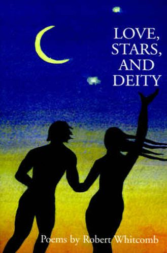 Cover image for Love, Stars, and Deity: Collected Poems