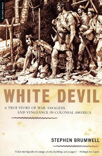 White Devil: A True Story of War, Savagery, and Vengeance in Colonial America